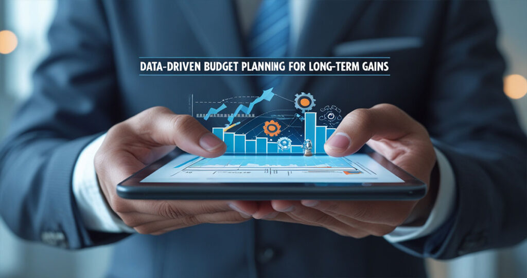 Data-Driven Budget Planning for Long-Term Gains
