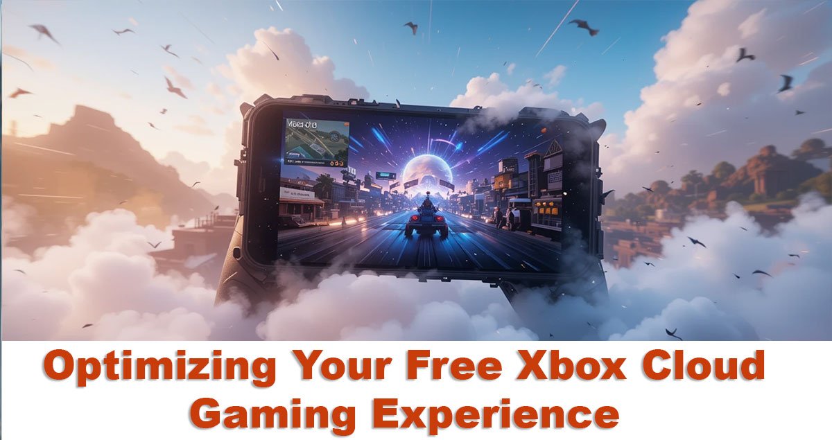Optimizing Your Free Xbox Cloud Gaming Experience