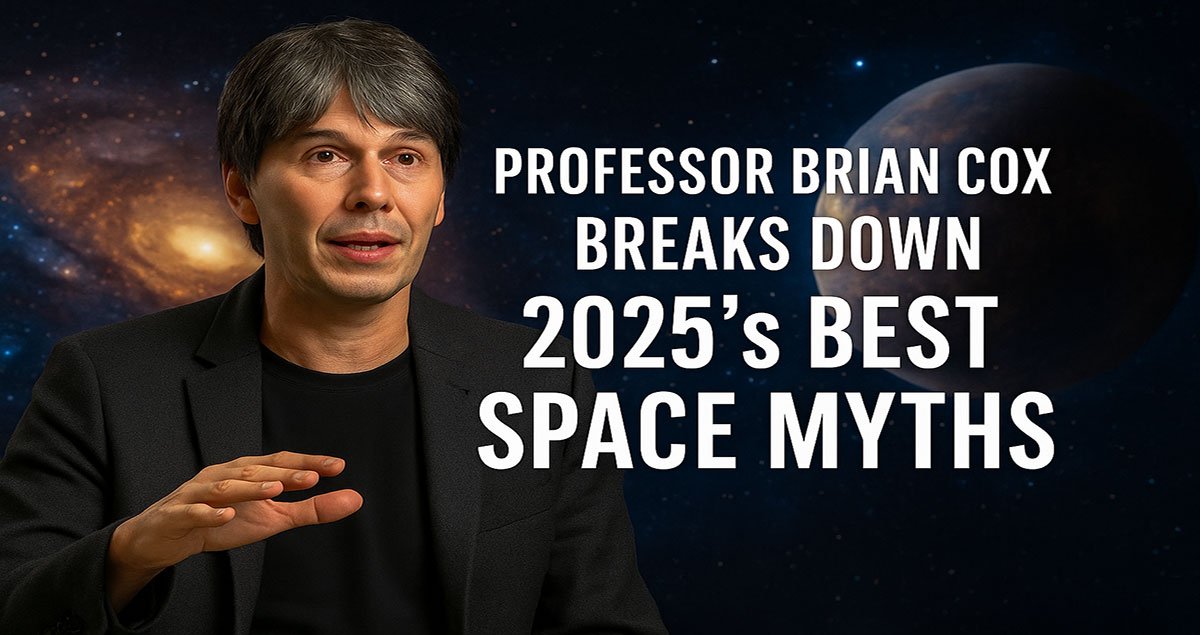 Professor Brian Cox Breaks Down 2025’s Best Space Myths