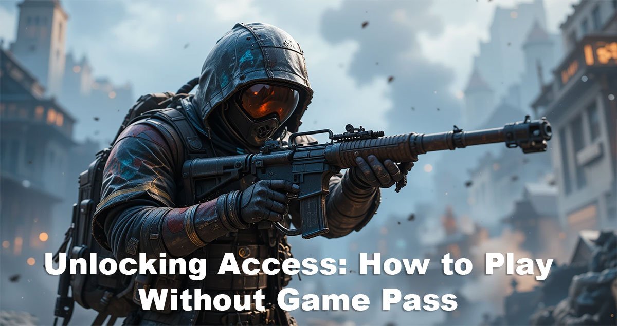 Unlocking Access: How to Play Without Game Pass
