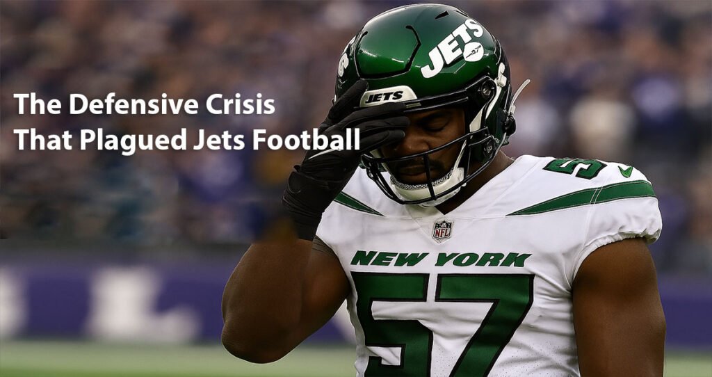 The Defensive Crisis That Plagued Jets Football