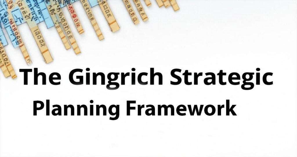 The Gingrich Strategic Planning Framework