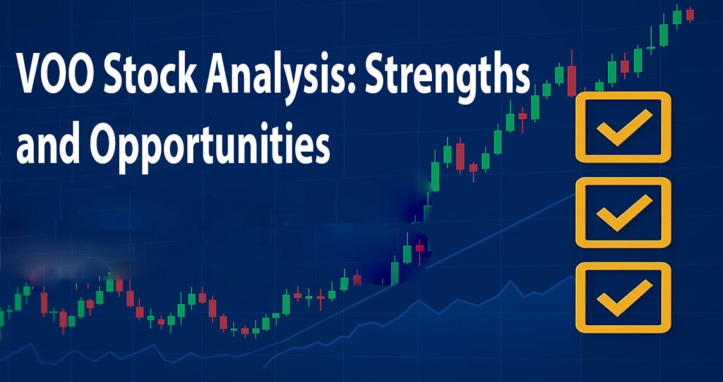 VOO Stock Analysis: Strengths and Opportunities