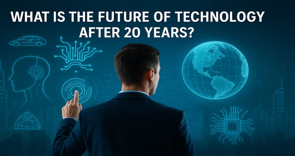 What is the future of technology after 20 years?